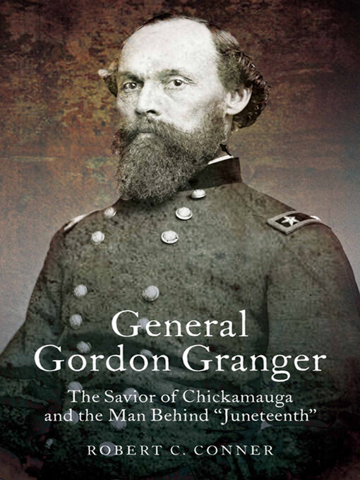 Title details for General Gordon Granger by Robert C. Conner - Available